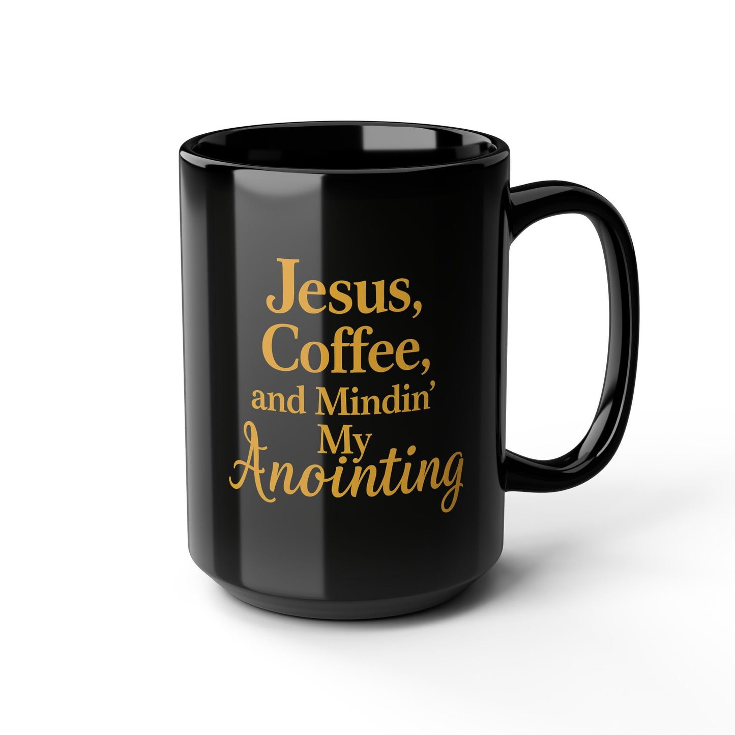 Jesus, Coffee & Minding My Anointing- Black Ceramic Mug, 15oz/Saved & Stylish