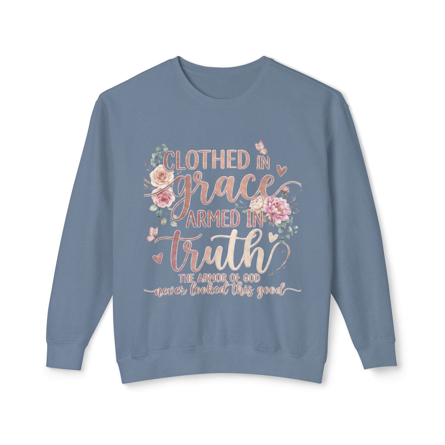 Clothed In Grace Armed In Truth- Crewneck Sweatshirt