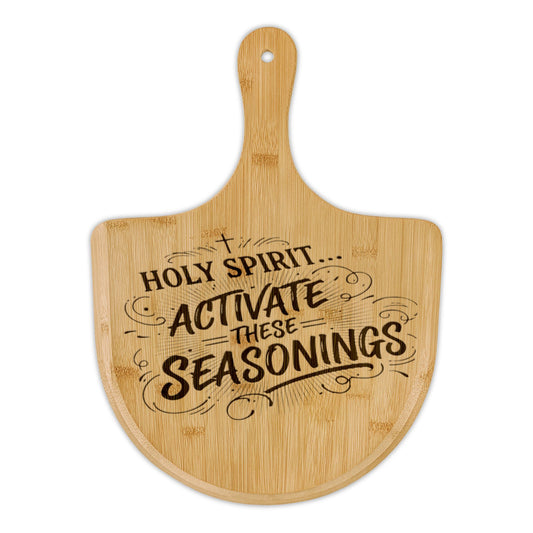 Holy Spirt Activate These Seasonings Bamboo Board