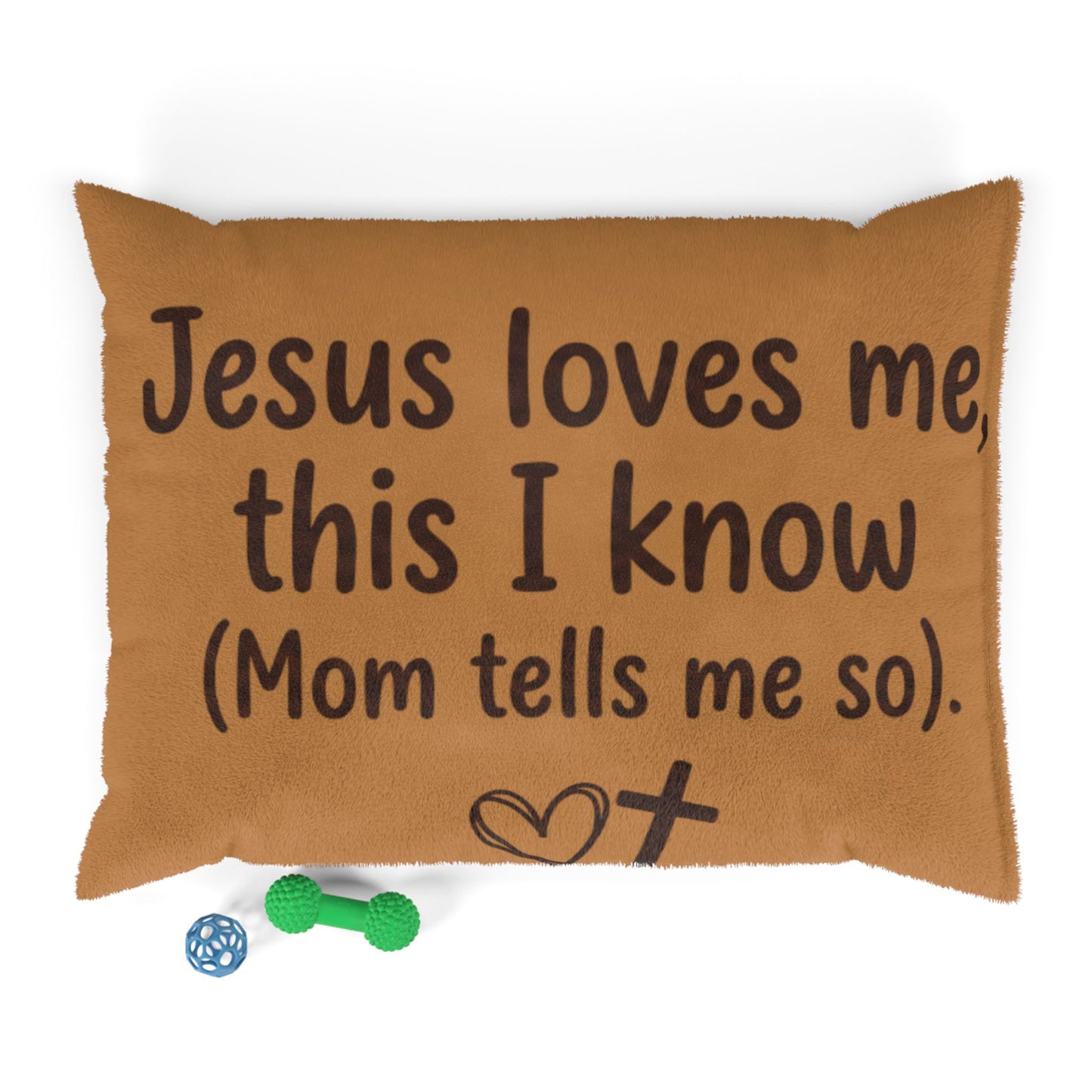 Jesus Loves This I Know ( Mom Tells Me So) Dog Pet Bed