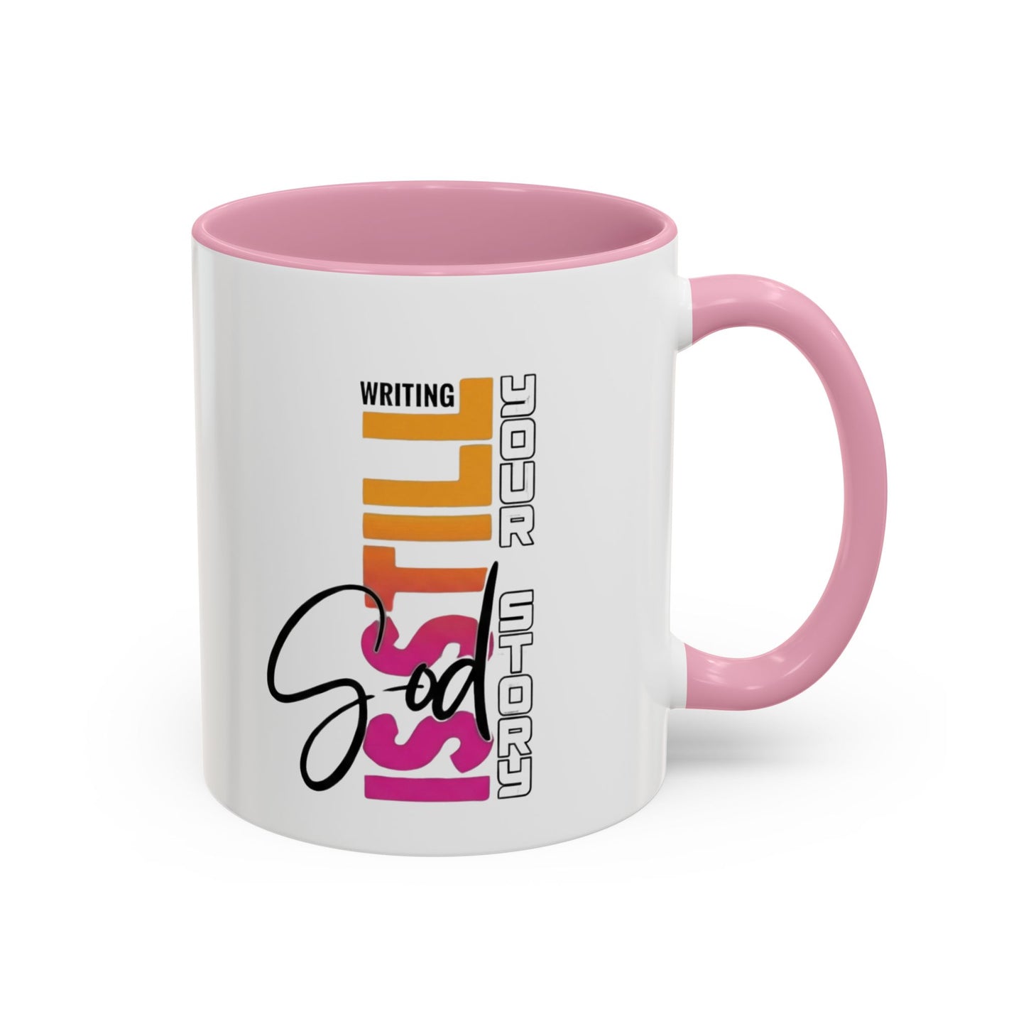 God Is Still Writing Your Story Christian Inspirational Coffee Cup For Women-Colorful Mug (11oz, 15oz)