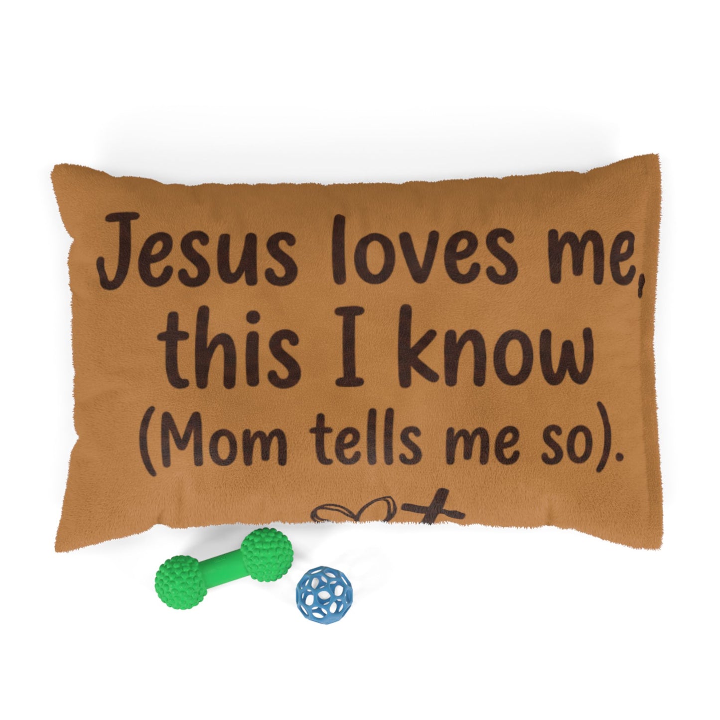 Jesus Loves This I Know ( Mom Tells Me So) Dog Pet Bed