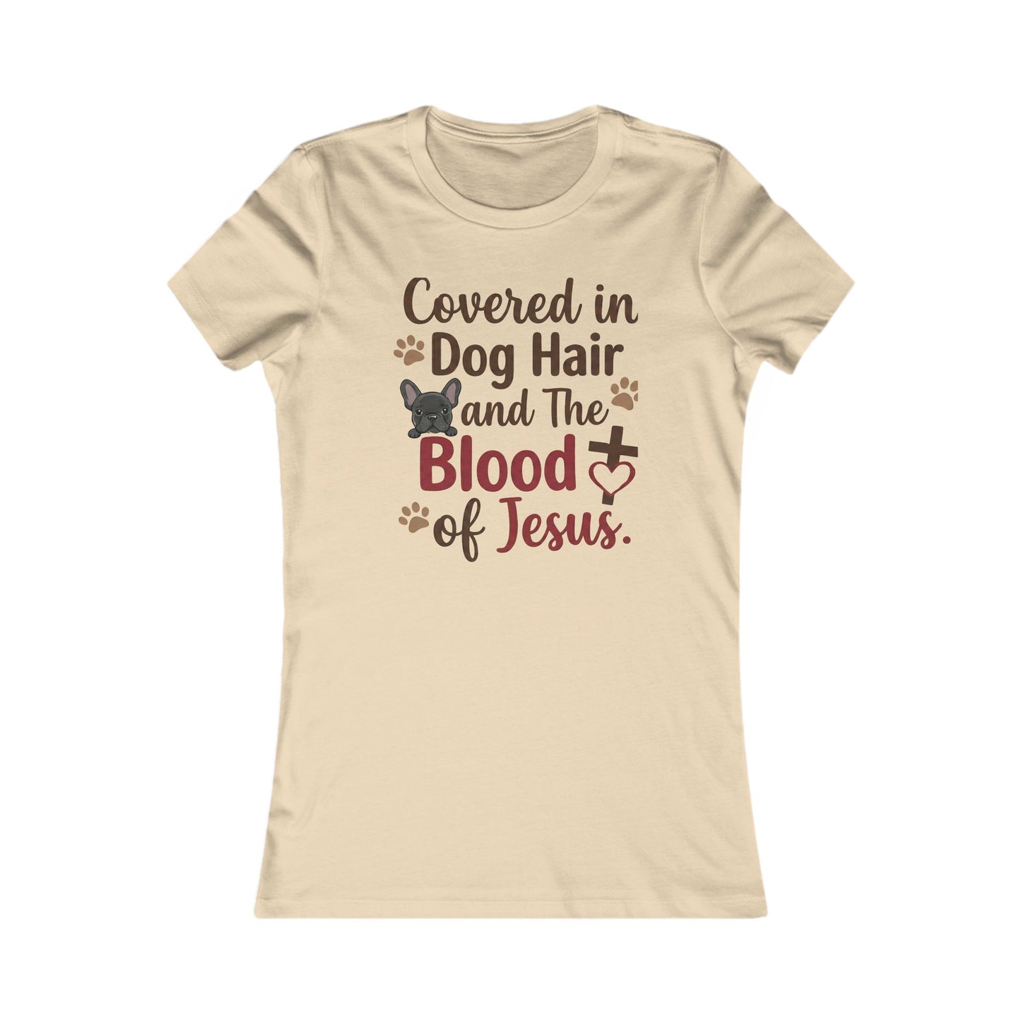 Covered In Dog Hair And The Blood Of Jesus-Tshirt