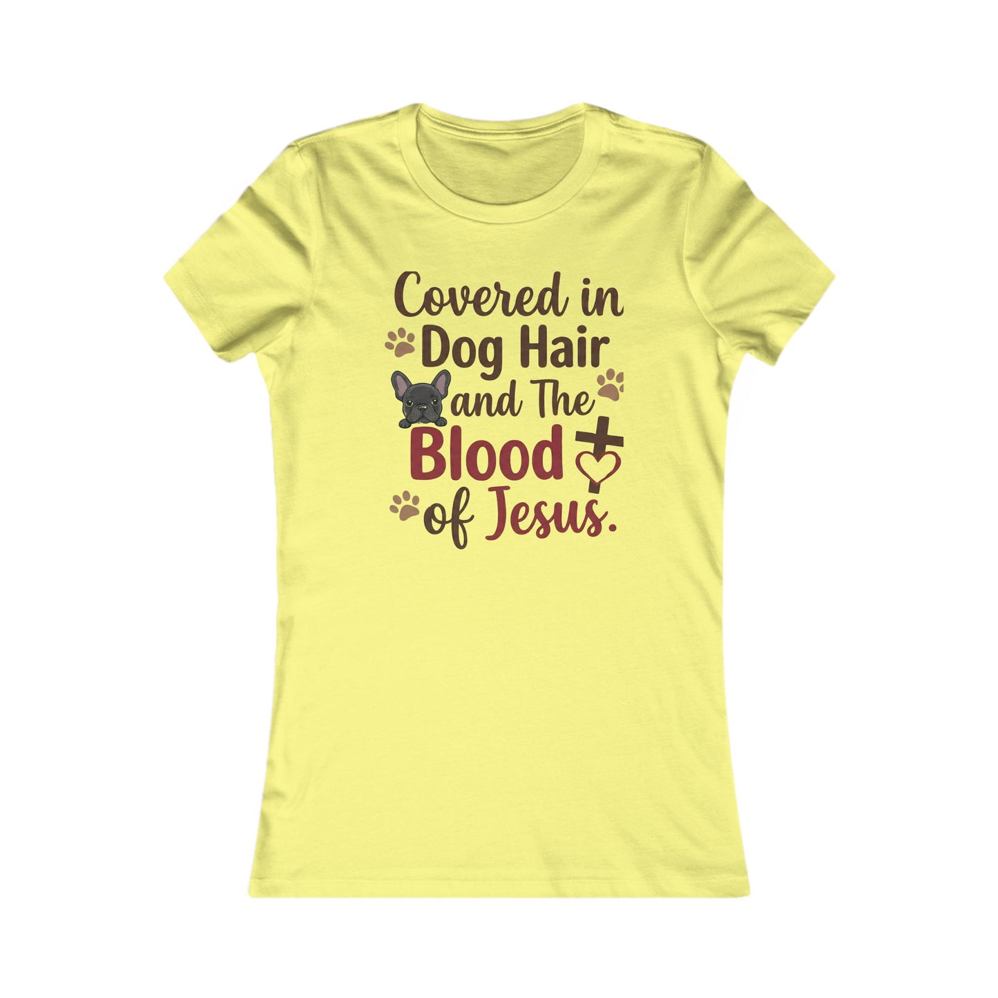 Covered In Dog Hair And The Blood Of Jesus-Tshirt
