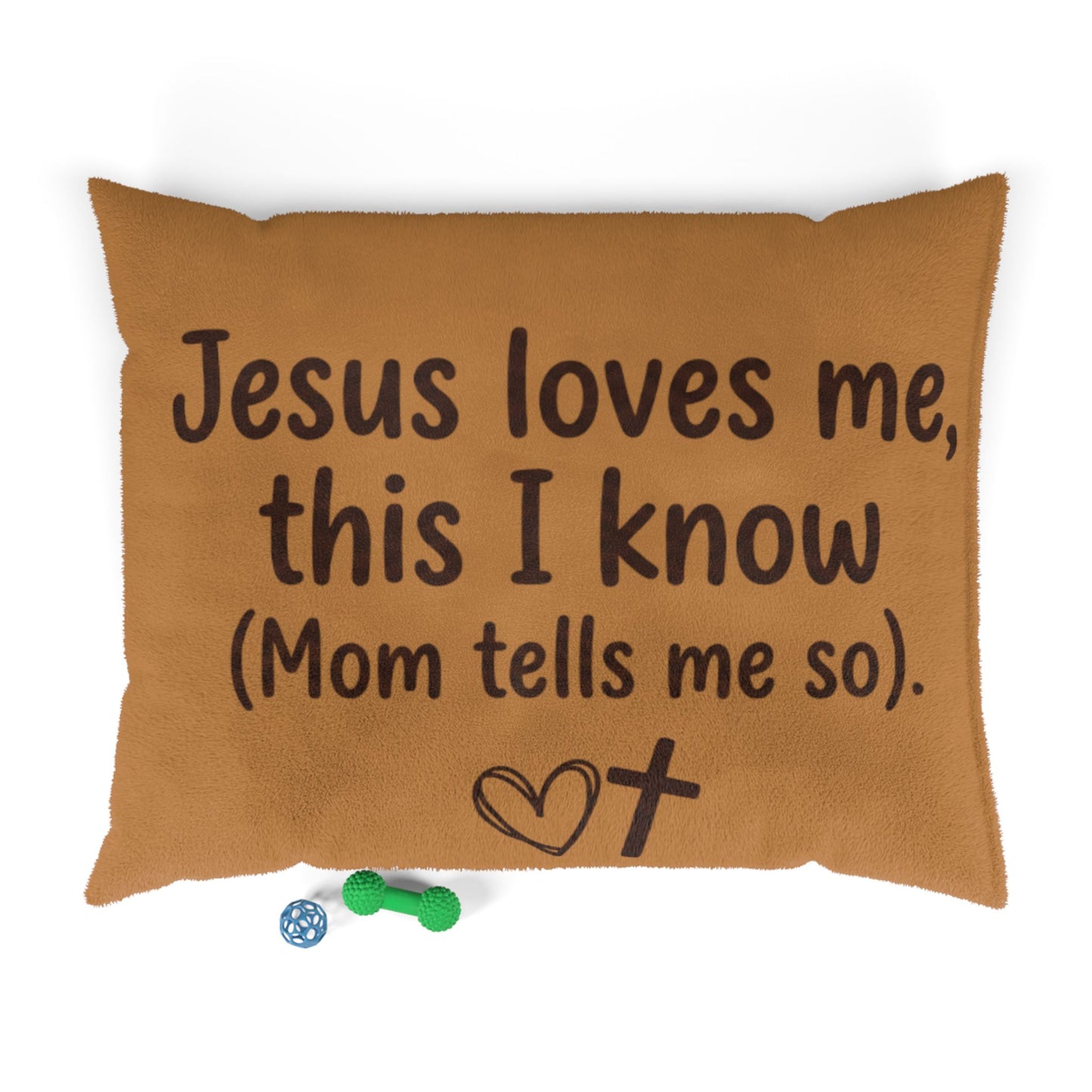 Jesus Loves This I Know ( Mom Tells Me So) Dog Pet Bed