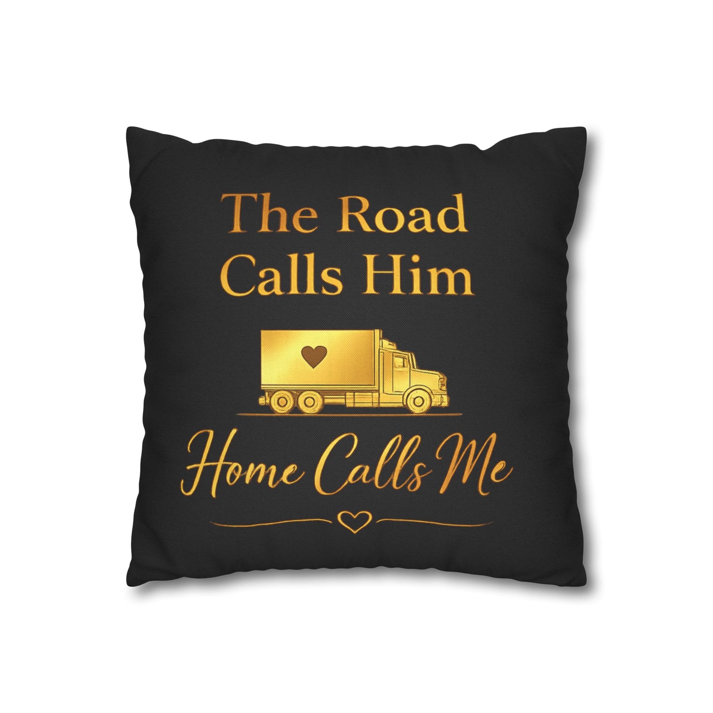 The Road Calls Him, Home Calls Me Pillow Cover