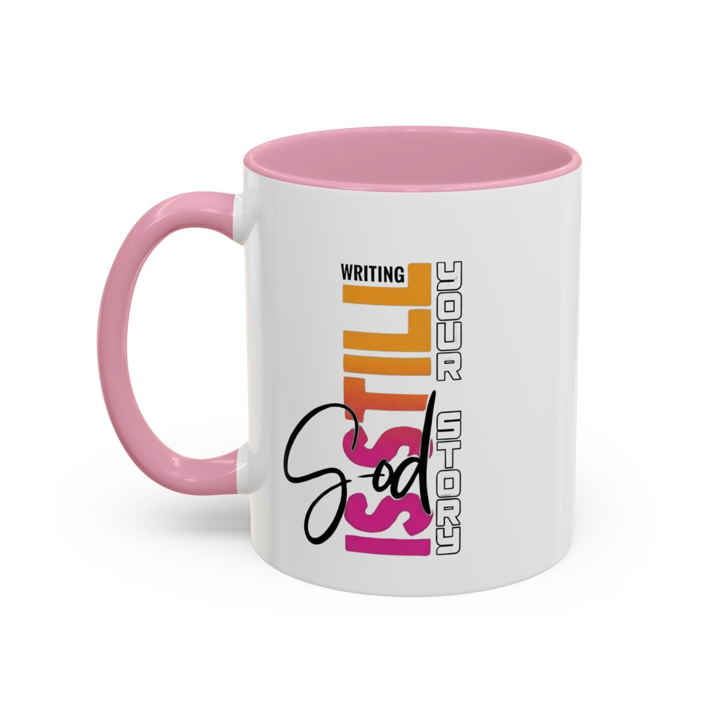 God Is Still Writing Your Story Christian Inspirational Coffee Cup For Women-Colorful Mug (11oz, 15oz)