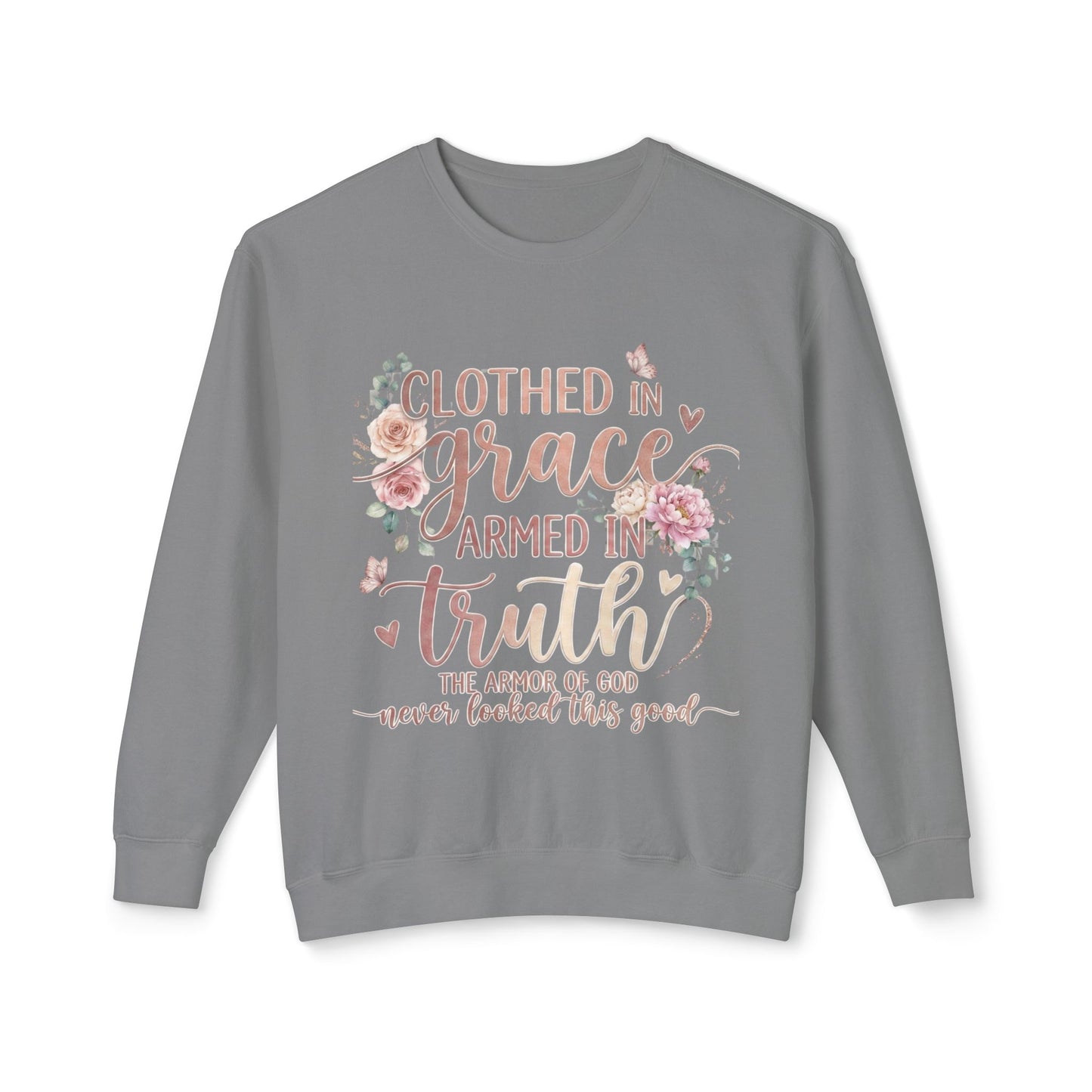 Clothed In Grace Armed In Truth- Crewneck Sweatshirt