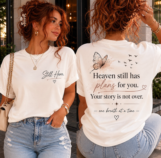 Still Here – Inspirational Mental Health Awareness Tee