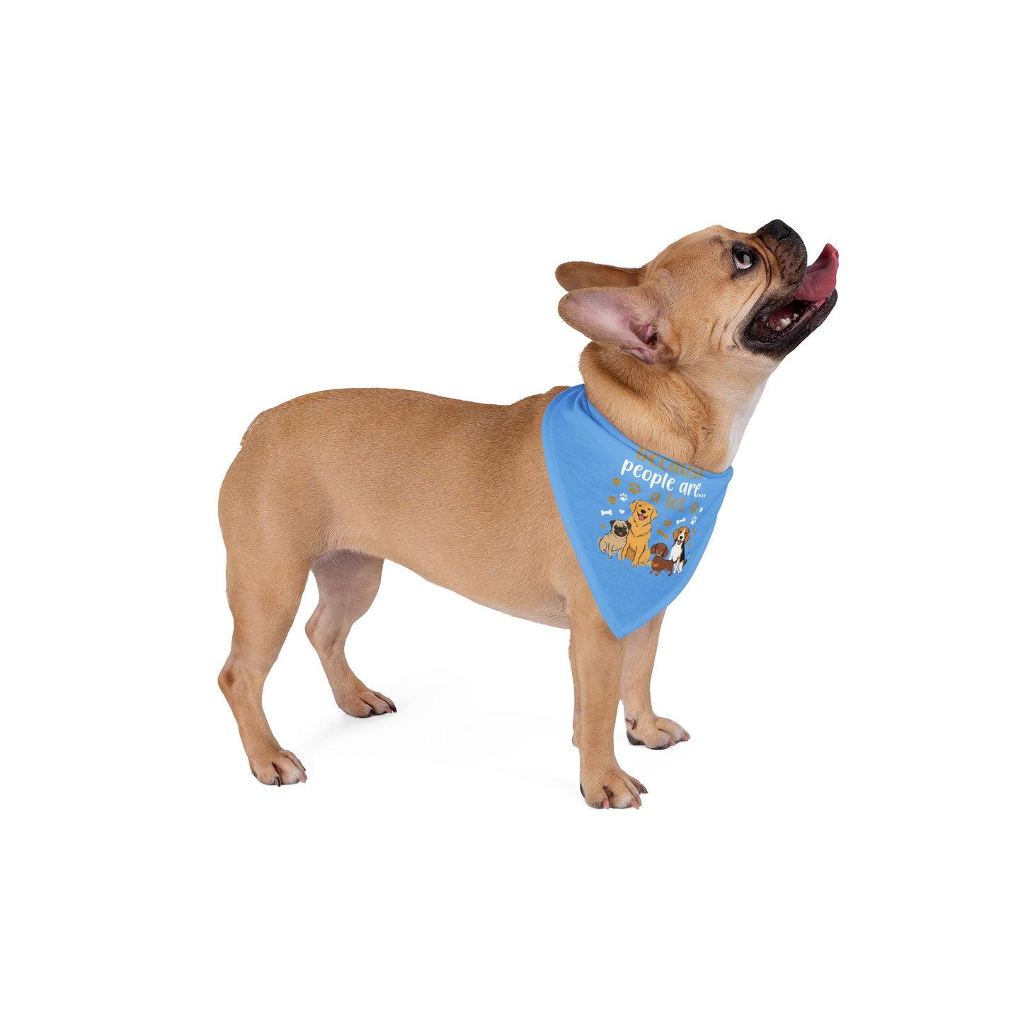 God Made Dogs Because Sometimes People Are.....Alot-Pet Bandana