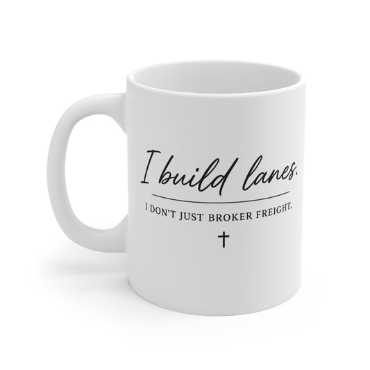 I Build Lanes Coffee Mug- Broker Vibes