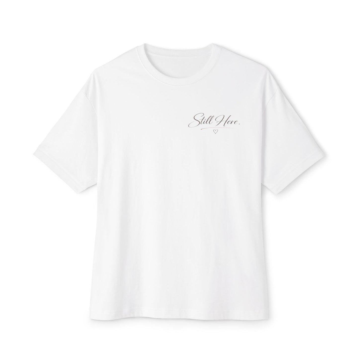 Still Here – Inspirational Mental Health Awareness Tee