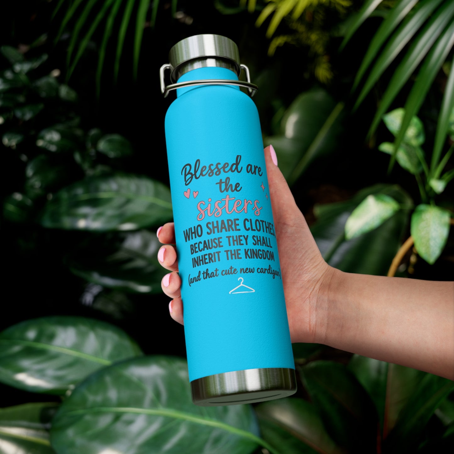 Blessed Are the Sisters Who Share Clothes' 22oz Copper Vacuum Insulated Bottle