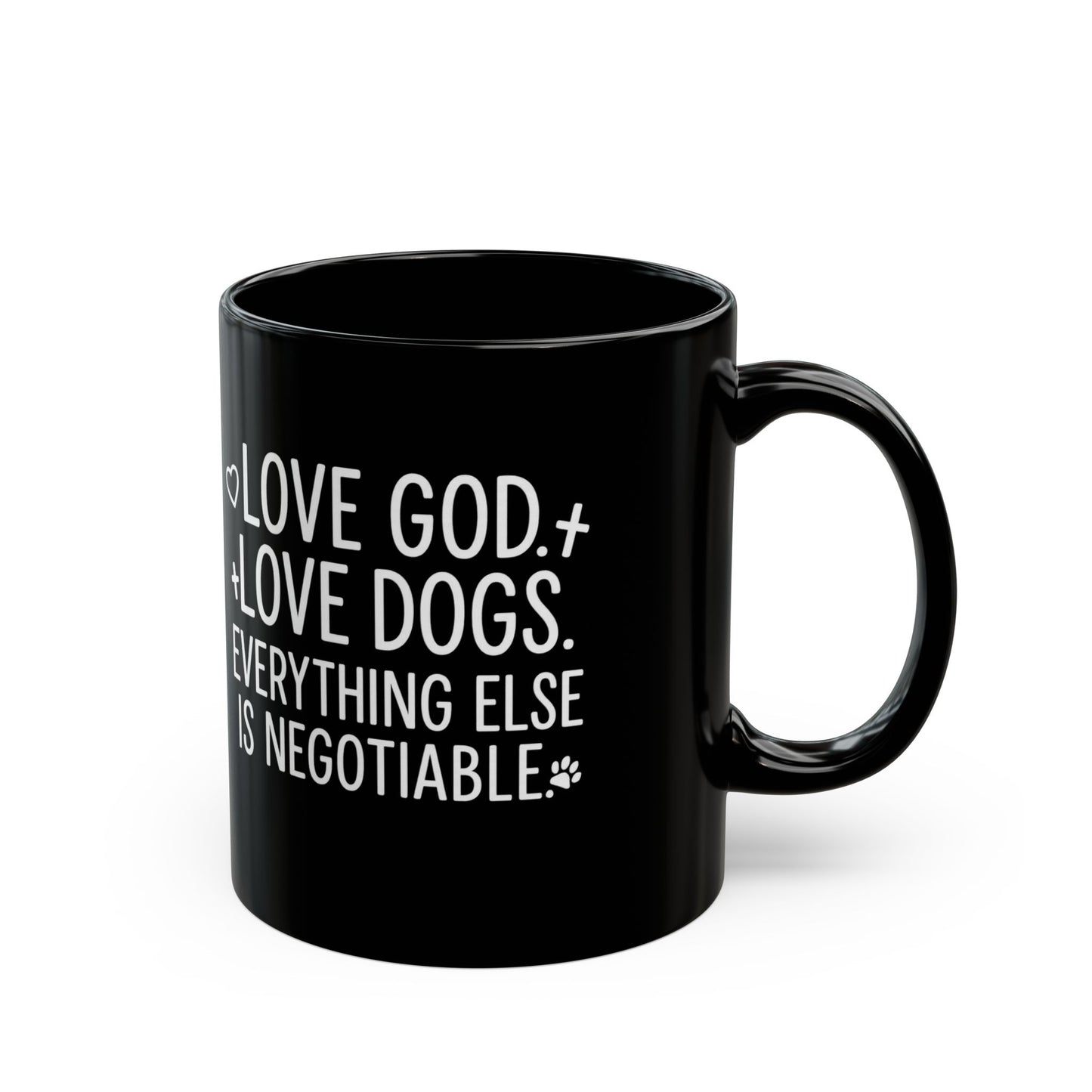 Love God, Love Dogs- Funny Christian Dog Mom Mug (11oz)