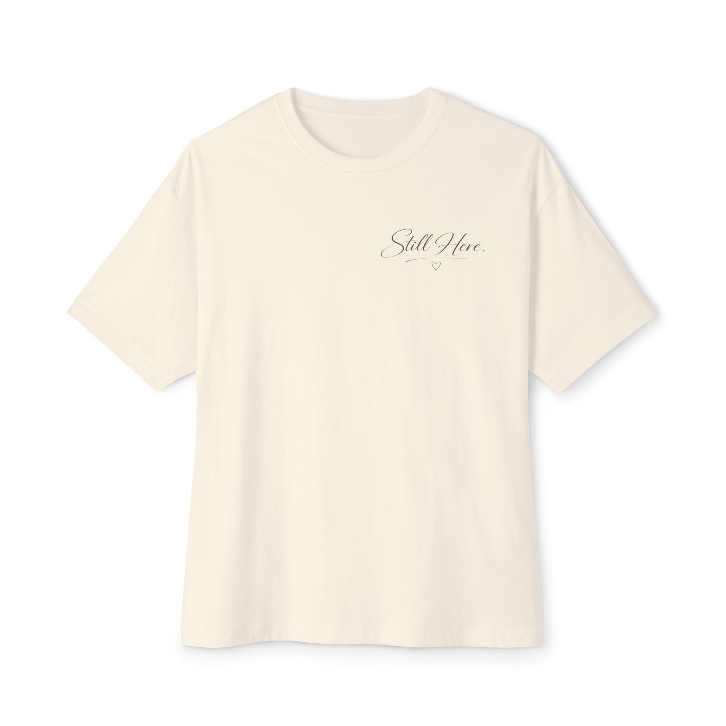 Still Here – Inspirational Mental Health Awareness Tee
