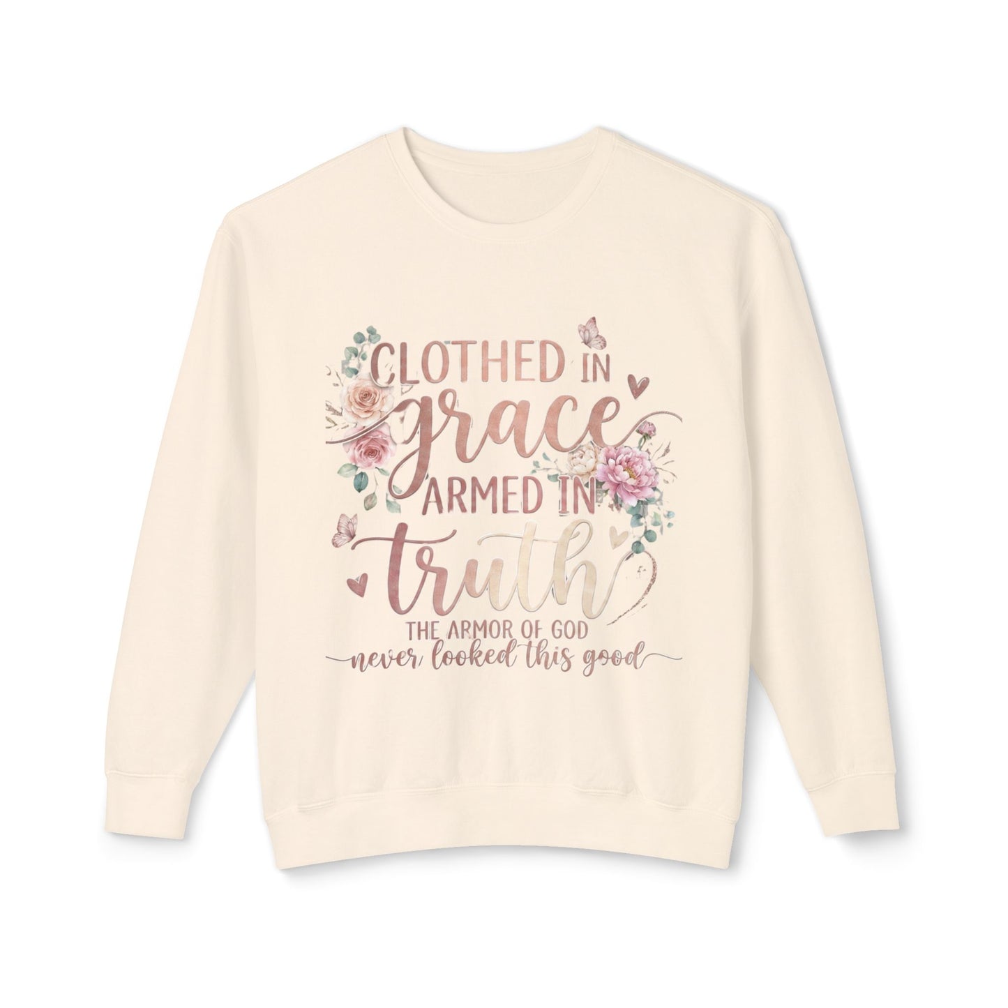 Clothed In Grace Armed In Truth- Crewneck Sweatshirt