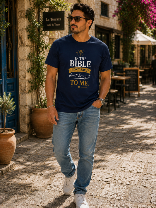 If the Bible Didn’t Say It™ Faith Streetwear Tee