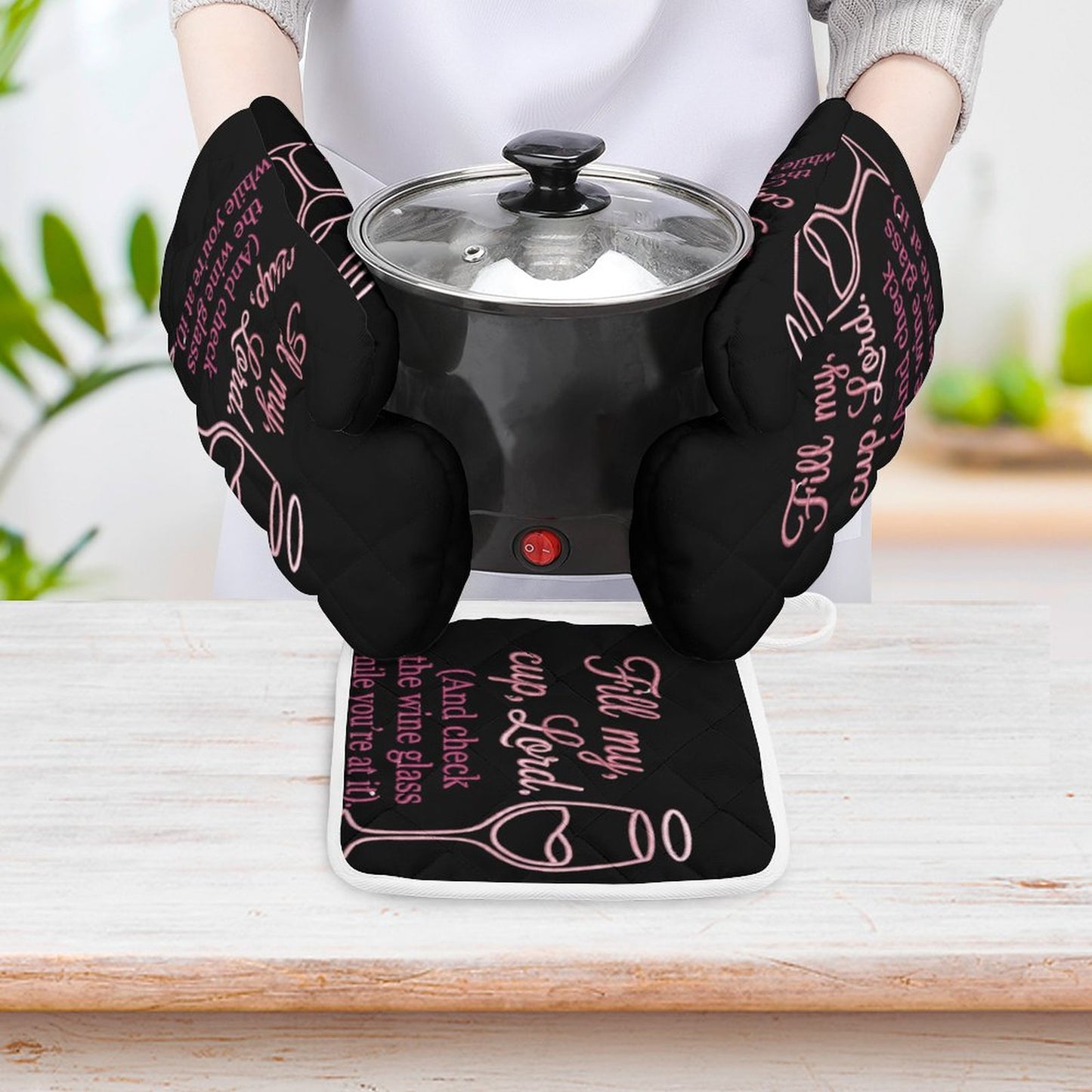 Fill My Cup Lord But Check The Wine Glass After-Oven Mitt & Pad Set of 3