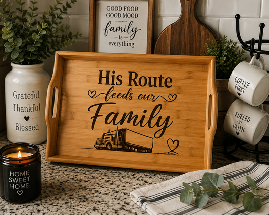 His Route Feeds Our Family Engraved Bamboo Serving Tray