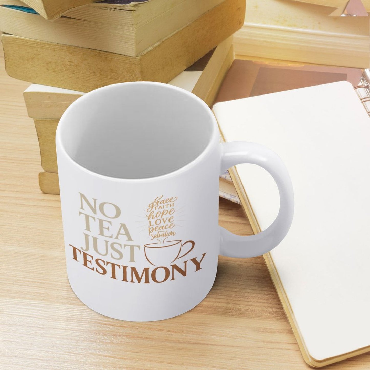 No Tea Just Testimony Coffee Cup-11oz