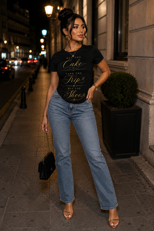 Eat the Cake, Take the Trip, Buy the Shoes – Luxury Graphic Tee