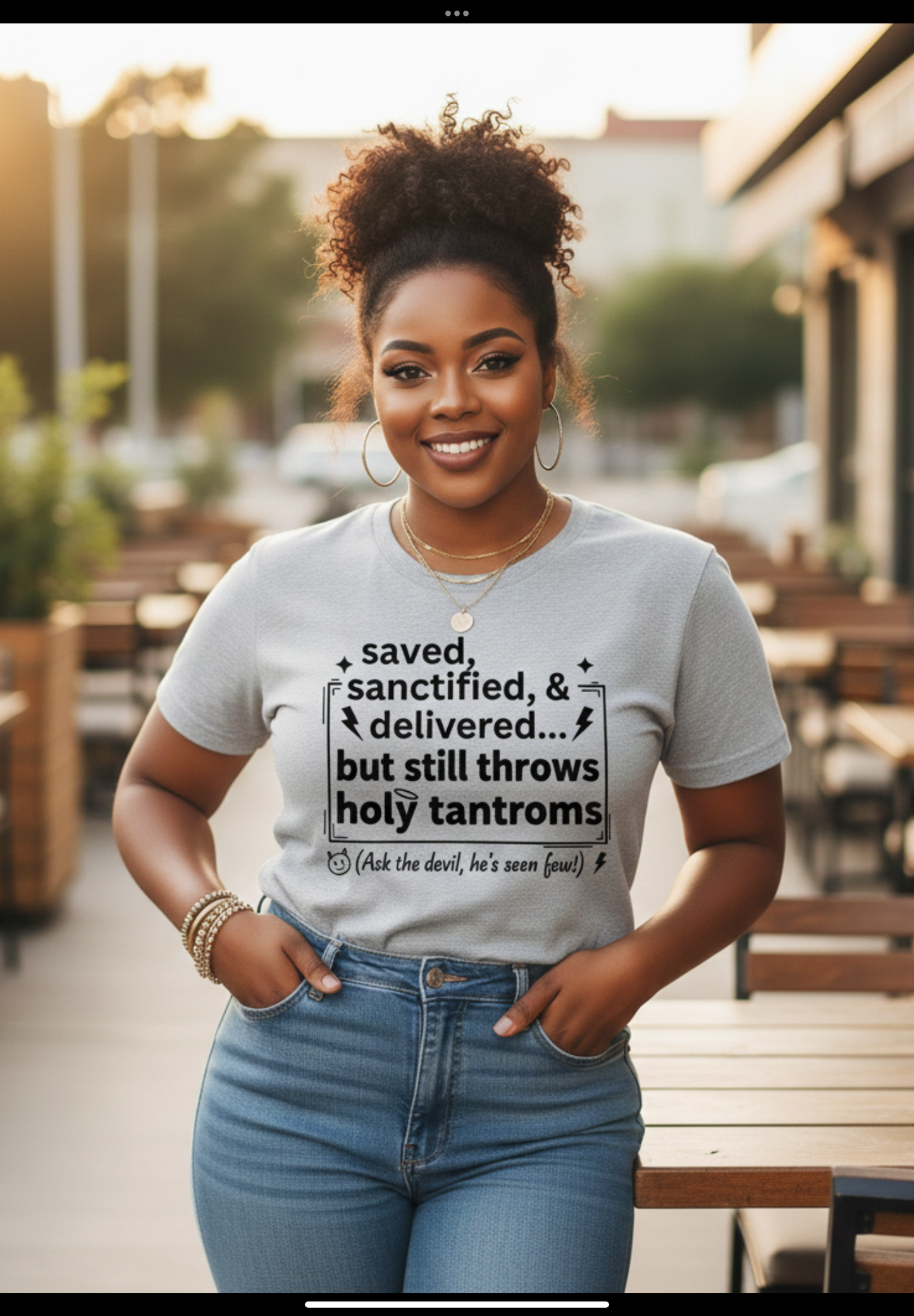 Funny Chirstian Shirt- Saved Sanctified & Delivered But Stills Throws Holy Tantrums-Church Girl Tee