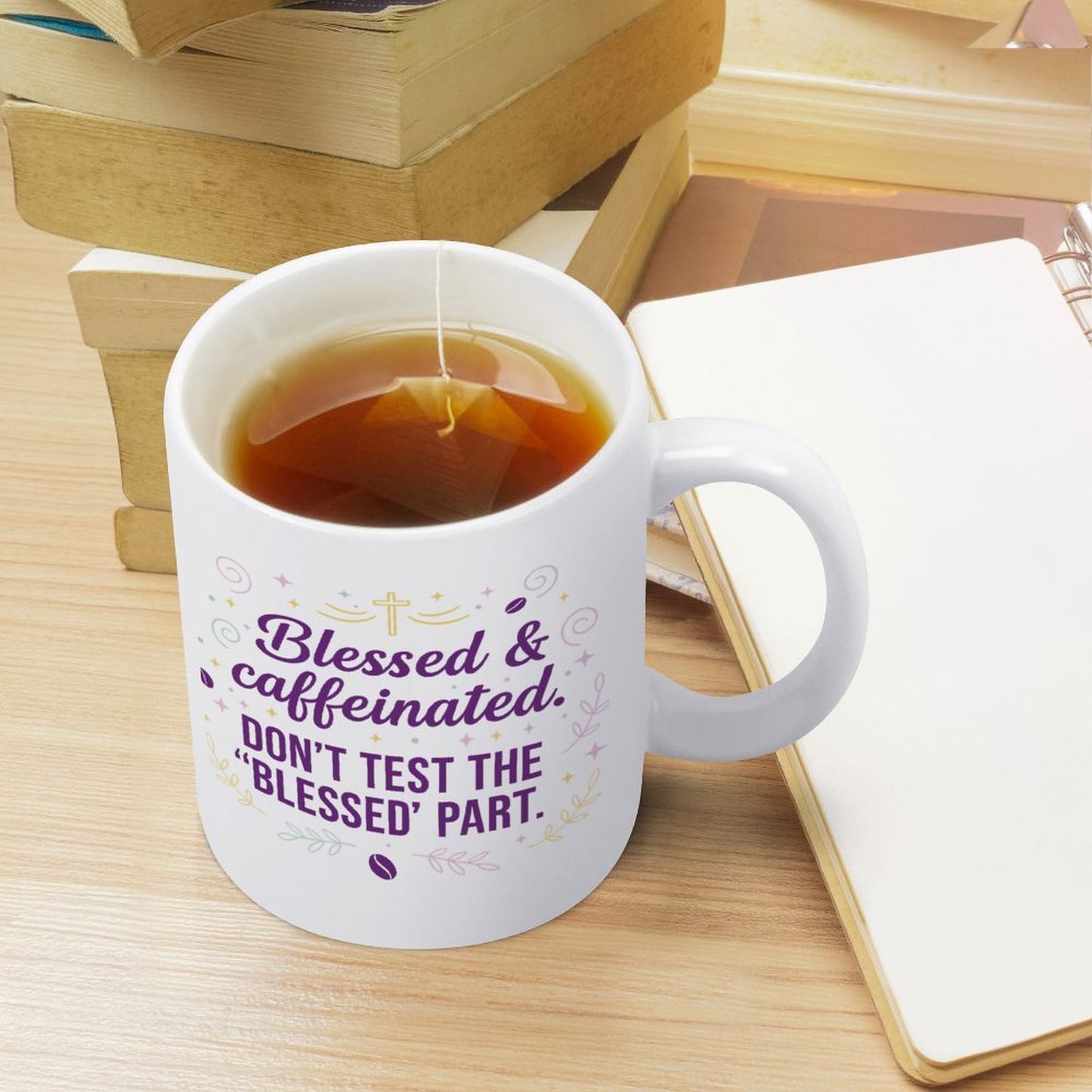 Blessed & Caffeinated- Don't Test the Blessed Part/11oz Ceramic Mug