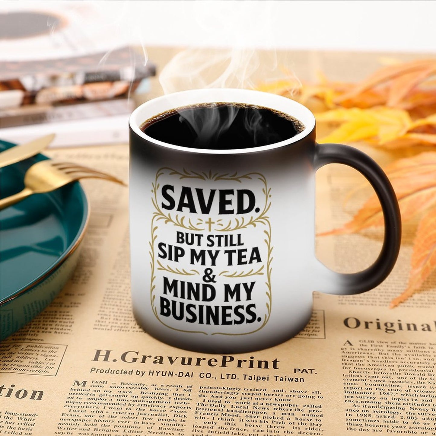 Saved. But Still Sip My Tea & Mind My Business-11oz Color-Changing Mug.