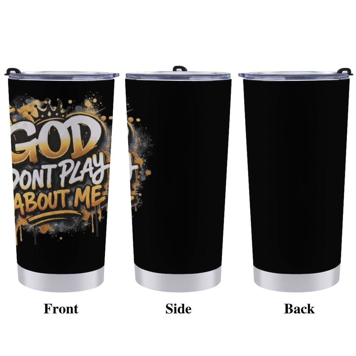Our “God Don’t Play About Me” 20oz Skinny