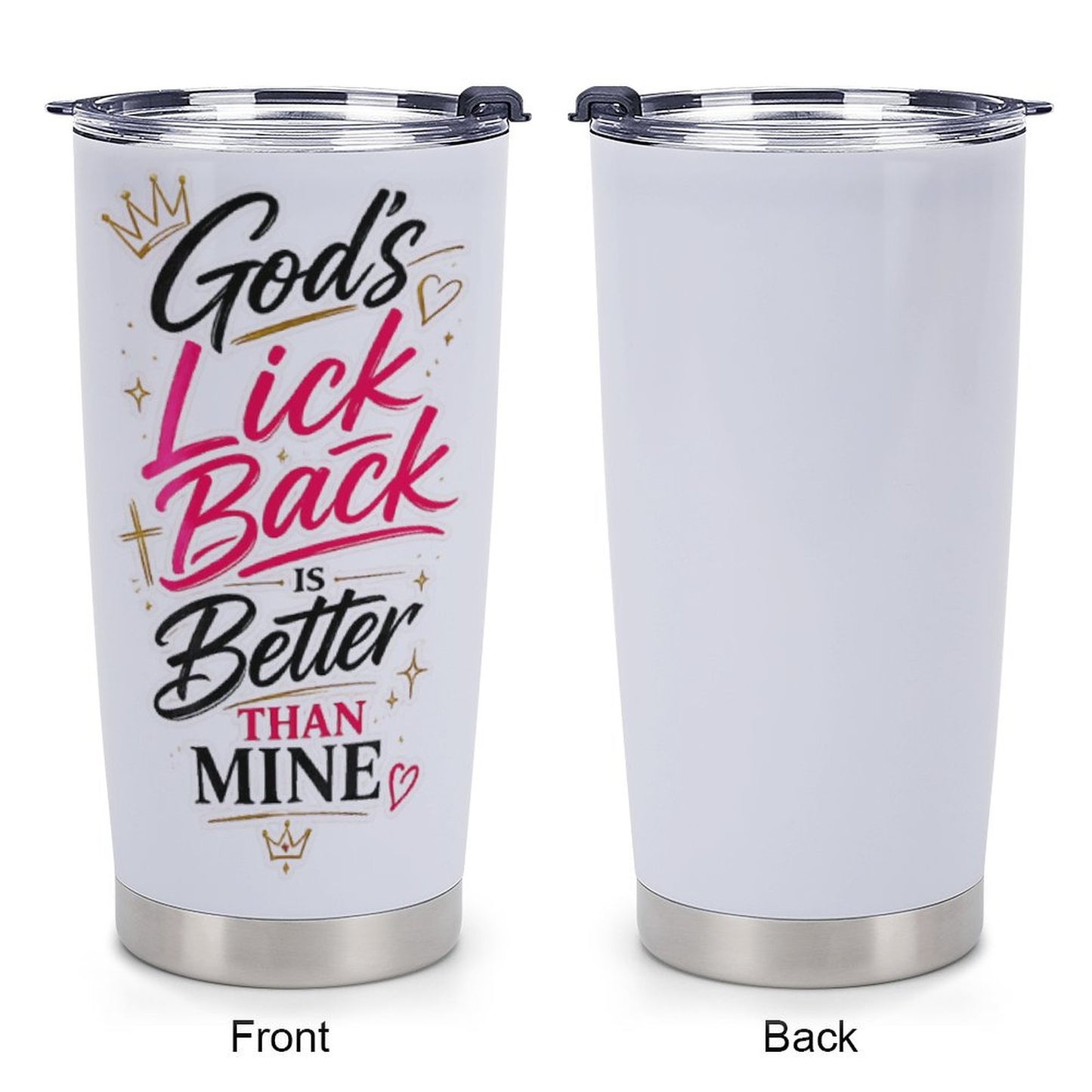 God’s Lick Back Is Better Than Mine 20oz Stainless Steel Tumbler